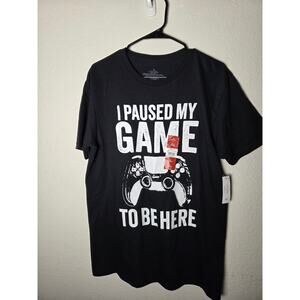 Funny "I Paused My Game To Be Here" Video Gamer T-Shirt Size M